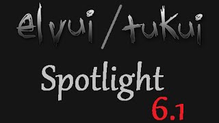 World of Warcraft  ElvUI  Tukui  Spotlight [upl. by Llegna]