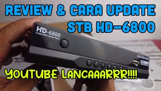 REVIEW TV DIGITAL HD 6800  STB BAGUS HARGA MURAH BISA YOUTUBE [upl. by Latsirhc]