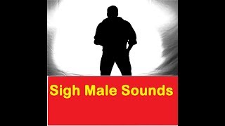 Sigh Male Sound Effects All Sounds [upl. by Sullecram]