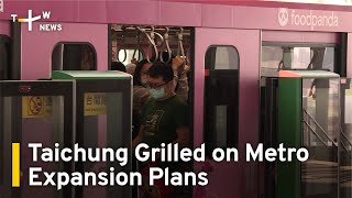 Taichung Grilled on Metro Expansion Budget Plans  TaiwanPlus News [upl. by Lavern]