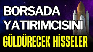 BORSADA YATIRIMCISININ YÜZÜNÜ GÜLDÜRECEK HİSSELER [upl. by Olympias]