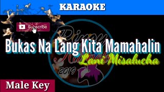 Bukas Na Lang Kita Mamahalin by Lani Misalucha  Karaoke  Male Key [upl. by Ledua687]