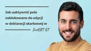 Jak uaktywnić pole zablokowane do edycji w deklaracji skarbowej w InsERT GT [upl. by Stodder]