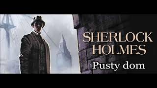 Artur Conan Doyle  quotHolmes i pusty domquot audiobook [upl. by Hafinah]