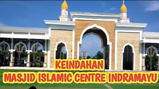 Keindahan Masjid Islamic Centre Indramayu Part 2 [upl. by Gillman172]