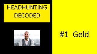 Headhunting Decoded  1 Geld bei Kandidaten  Personalgewinnung mit Frank Rechsteiner [upl. by Khalid992]