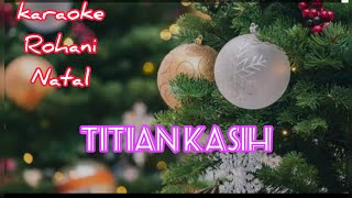 TITIAN KASIH KARAOKE [upl. by Akimas]