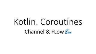 Kotlin Channels amp Flow [upl. by Orelee]