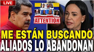 ÚLTIMO ALIADOS ABANDONAN A MADURO EXPLOSIVAS DECLARACIONES ¡ME ESTÁN BUSCANDO MARIA CORINA [upl. by Terpstra]