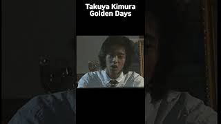 Takuya Kimura Golden Days [upl. by Ardnued]