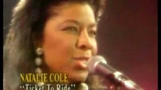 Ticket to Ride  Natalie Cole [upl. by Hillel843]