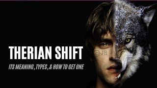 Therian Shift Explained What It Is Its Types and How To Shift as a Therian [upl. by Anauj]