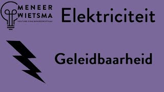 Natuurkunde uitleg Elektriciteit 7 Geleidbaarheid [upl. by Nnasor323]