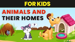 Animals and Their Homes  Animal Homes Vocabulary for Kids  Kindergarten EVS [upl. by Ordisi]