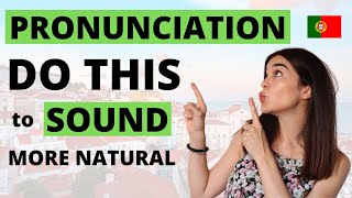 European Portuguese Pronunciation Tips DO THIS to sound MORE NATURAL [upl. by Tove]