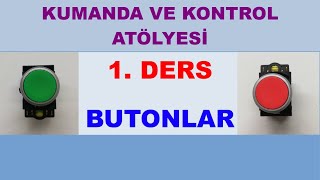 KUMANDA VE KONTROL ATÖLYESİ 1 DERS BUTONLAR [upl. by Ellekcir]