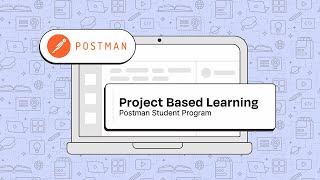 Project Based Learning  Postman Student Program [upl. by Alek]