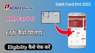 Icici Bank Debit Card Emi  Icici Bank Debit Card Emi Kaise Milega  Icici Debit Card Eligibility [upl. by Olzsal]