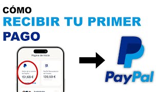 Cómo Recibir Dinero por PayPal por Primera Vez Cuenta nueva 2024 [upl. by Callum]