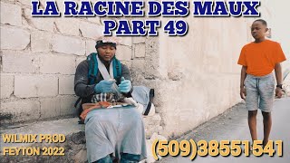 LA RACINE DES MAUX PART 49 WILMIX PROD FEYTON 2022 [upl. by Xad]