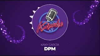 Kany García  DPM De Pxta Madre  Tu Buen Karaoke by PA [upl. by Annid620]