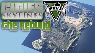 GTA V Map In Cities Skylines  The Complete Rebuild [upl. by Ecirtemed869]