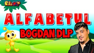 ALFABETUL Cu BOGDAN DLP [upl. by Econah]