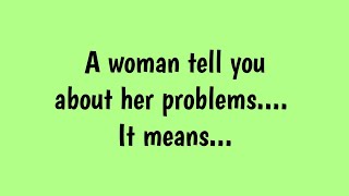 If A Woman Tells You About Her Problems Quotes [upl. by Enyahc]