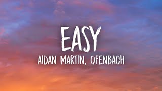 Aidan Martin  Easy Ofenbach Remix Lyrics  Lyric Video [upl. by Gnehs976]