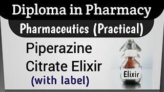 Piperazine Citrate Elixir Pharmaceutics Practical Pharmacy Pharma Realm Label [upl. by Aleuname]