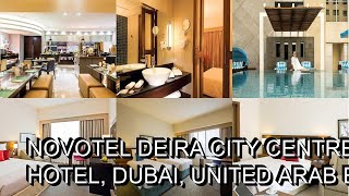 Novotel Deira City Centre Hotel Dubai United Arab Emirates [upl. by Faxen654]