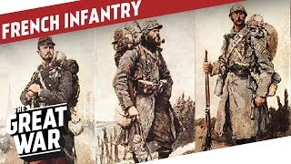 Evolution of French Infantry During World War 1 I THE GREAT WAR Special [upl. by Materi]