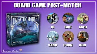 Unfathomable  โม้หลังเกมส์ Board Game PostMatch [upl. by Ebbarta666]