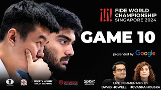 Game 10 Commentary with GM David Howell and IM Jovanka Houska  FIDE World Championship Match 2024 [upl. by Namie]