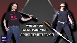 While You Were Partying I Studied The Blade A Weeb Meme Review [upl. by Katalin]