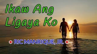 Ikaw Ang Ligaya Ko  RIC MANRIQUE JR Karaoke [upl. by Fields338]