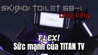 SKIBIDI TOILET 🚽 681 LỒNG TIẾNG SỨC MẠNH CỦA TV TITAN 📺 [upl. by Erreip]