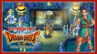 Dragon Quest VI  Playthrough  Part 3 Seek Out the Dream Dew [upl. by Annis434]