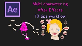 Multi character rig After Effects10 tips workflow [upl. by Kruse]