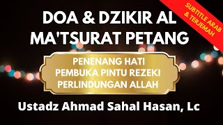 DOA amp DZIKIR AL MATSURAT Petang atau Sore Hasan Al Banna  Ustadz Ahmad Sahal Hasan [upl. by Ferde851]