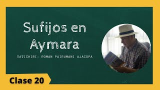 Sufijos en Aymara  Curso de Aymara lección 20 [upl. by Nafets]