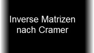 Inverse Matrix berechnen Cramersche Regel [upl. by Yks]