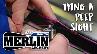 Merlin Archery HOW TO No 9  Tying a Peep Sight [upl. by Aidnama]