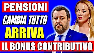 PENSIONI CAMBIA TUTTO DAL 2025 👉 ARRIVA IL BONUS CONTRIBUTIVO LA GRANDE NOVITÀ💰 [upl. by Anaujahs125]