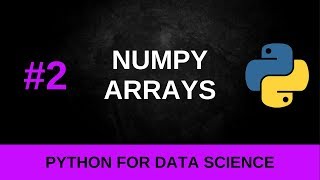 Python Data Science Tutorial 2  NumPy Arrays [upl. by Nwahshar683]