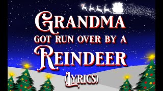 Grandma Got Run Over By a Reindeer Lyrics  Christmas Music  Funny Christmas Song [upl. by Yeliah]