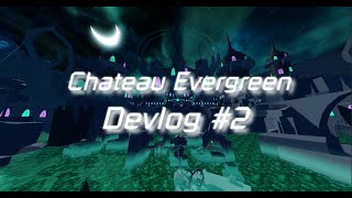 Chateau Evergreen Devlog 2 [upl. by Tibbitts]