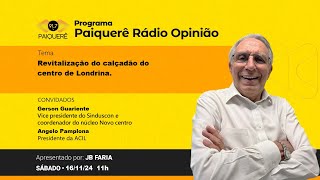 RÁDIO OPINIÃO ESPECIAL  REVITALIZAÇÃO DO CALÇADÃO DO CENTRO DE LONDRINA [upl. by Eskil407]