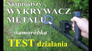 Prosty wykrywacz metalu własnej roboty  TEST [upl. by Nifled]