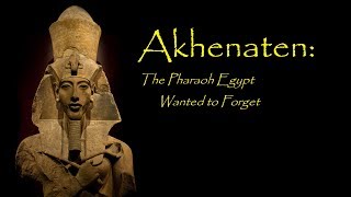 Akhenaten The Pharaoh That Egypt Wanted to Forget [upl. by Nilat]